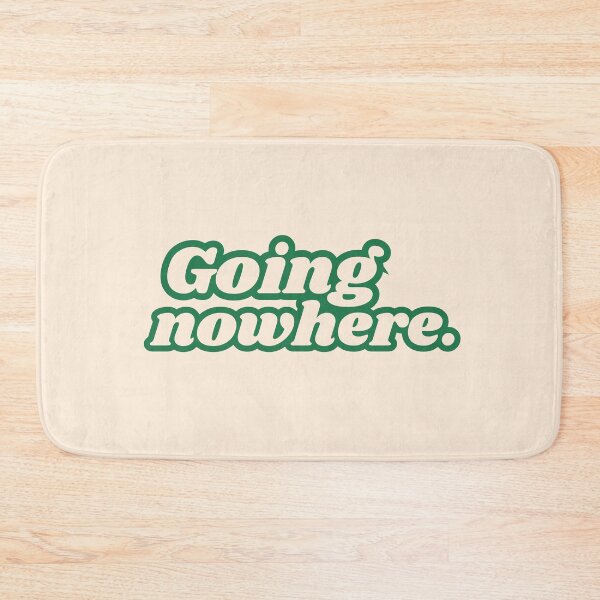 Item preview, Going nowhere ironic sarcasm slogan with retro text font designed and sold by InanimateArt.
