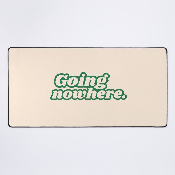 Item preview, Going nowhere ironic sarcasm slogan with retro text font designed and sold by InanimateArt.