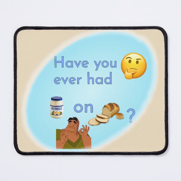 Item preview, Have You Ever Had Mayo On Bread? designed and sold by Redd Creations Market.