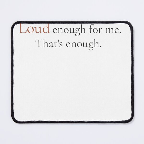 Item preview, Loud Enough For Me Thats Enough - Minimalist Self Worth Quote Shirt designed and sold by DaysLoading.