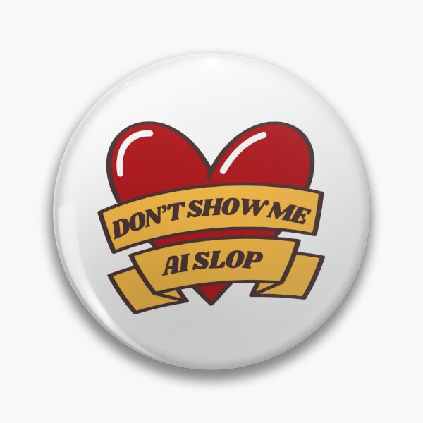 Item preview, Don't Show Me AI Slop designed and sold by MaximustheChiDesign.