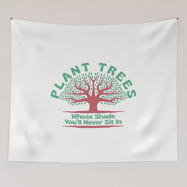 Item preview, Plant Trees Whose Shade You’ll Never Sit In Environmental Quote designed and sold by HYPNK.