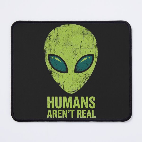 Item preview, Funny Alien Humans Aren't Real designed and sold by legendaryskins.