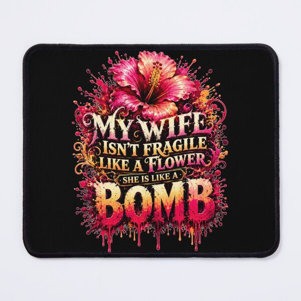 Item preview, My Wife Isn't Fragile Like A Flower She Is Like A Bomb Floral Grunge Splash Art Sarcastic Marriage Humor Gift for Husbands designed and sold by Nightarel.