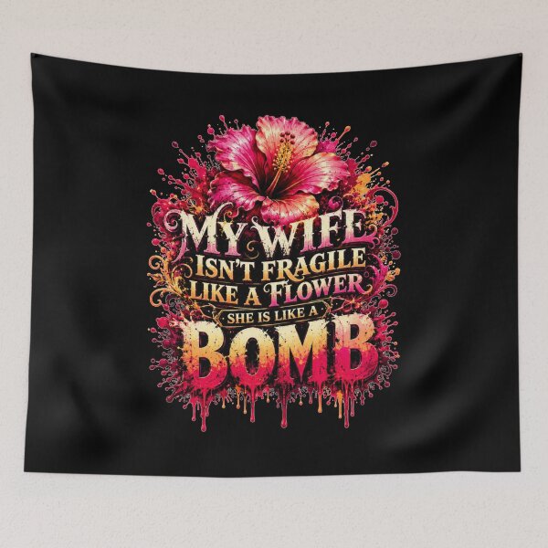 Item preview, My Wife Isn't Fragile Like A Flower She Is Like A Bomb Floral Grunge Splash Art Sarcastic Marriage Humor Gift for Husbands designed and sold by Nightarel.