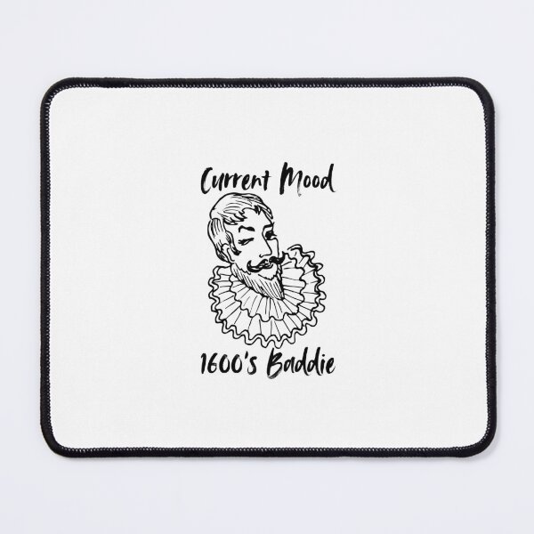 Item preview, Current Mood 1600’s Baddie Historical Portrait Funny Meme Design designed and sold by HYPNK.