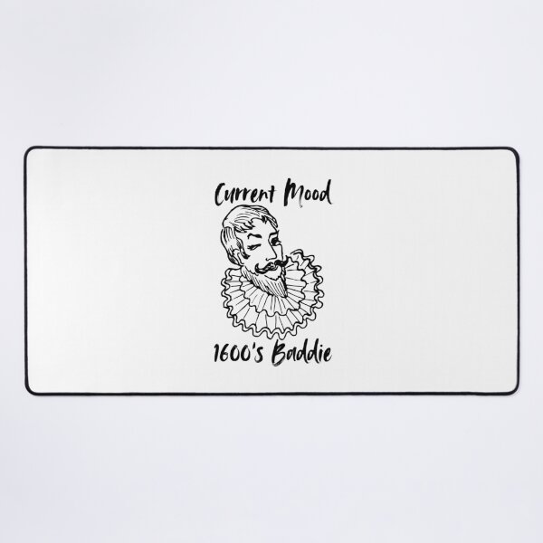 Item preview, Current Mood 1600’s Baddie Historical Portrait Funny Meme Design designed and sold by HYPNK.