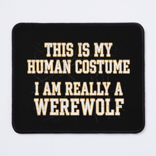 Item preview, This Is My Human Costume I Am Really A Werewolf Halloween designed and sold by TeNovaStudio.