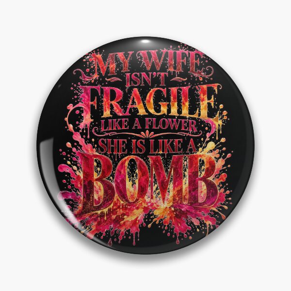 Item preview, My Wife Isn't Fragile Like A Flower She Is Like A Bomb Grunge Drip Typography Sarcastic Marriage Humor Gift for Husbands designed and sold by Nightarel.
