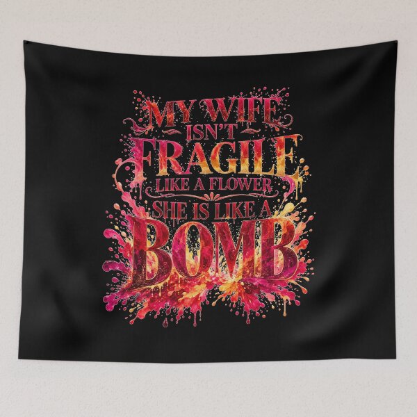 Item preview, My Wife Isn't Fragile Like A Flower She Is Like A Bomb Grunge Drip Typography Sarcastic Marriage Humor Gift for Husbands designed and sold by Nightarel.