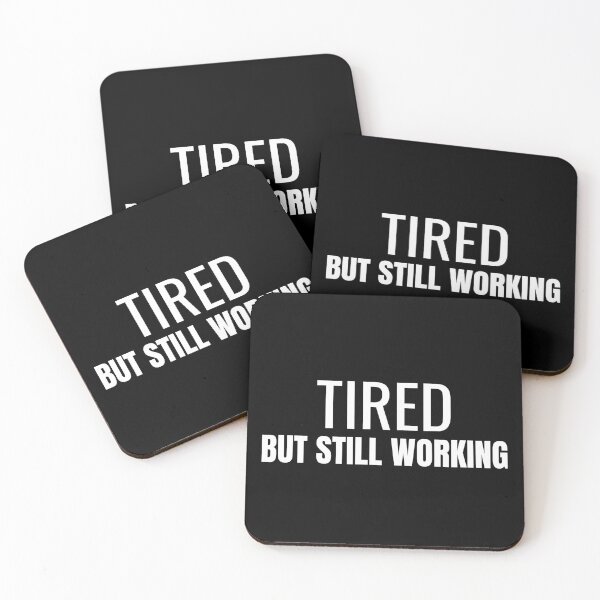 Item preview, Tired But Still Working (White) designed and sold by ShipCrewNation.