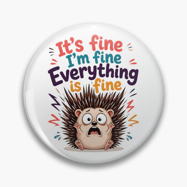 Item preview, It's Fine I'm Fine Everything Is Fine Funny Hedgehog designed and sold by BuxomBabe21.