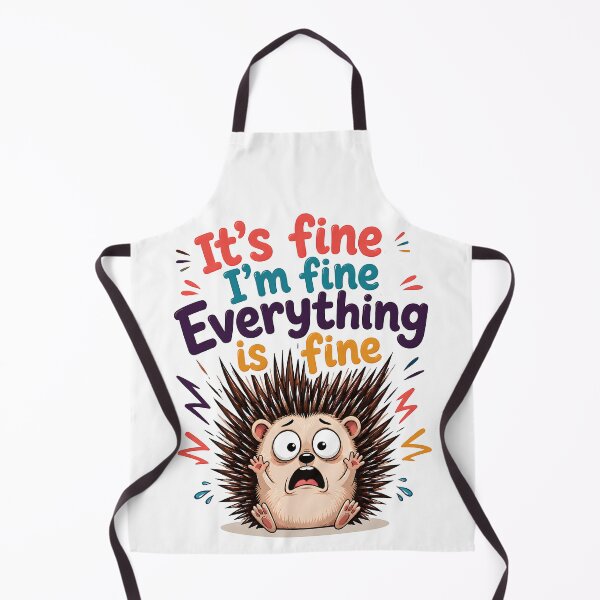 Item preview, It's Fine I'm Fine Everything Is Fine Funny Hedgehog designed and sold by BuxomBabe21.