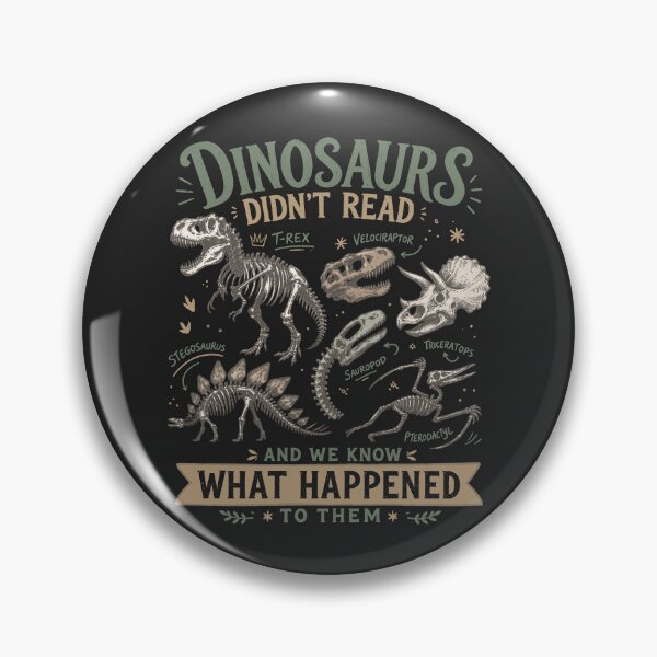 Item preview, Dinosaurs Didn't Read And We Know What Happened To Them designed and sold by legendaryskins.