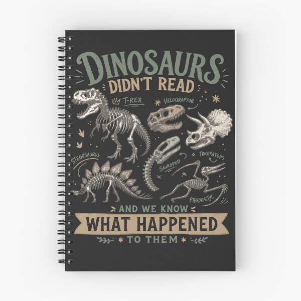 Item preview, Dinosaurs Didn't Read And We Know What Happened To Them designed and sold by legendaryskins.