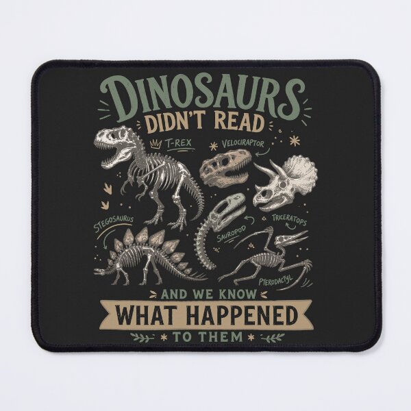 Item preview, Dinosaurs Didn't Read And We Know What Happened To Them designed and sold by legendaryskins.