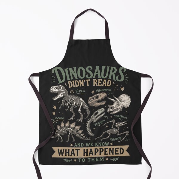 Item preview, Dinosaurs Didn't Read And We Know What Happened To Them designed and sold by legendaryskins.