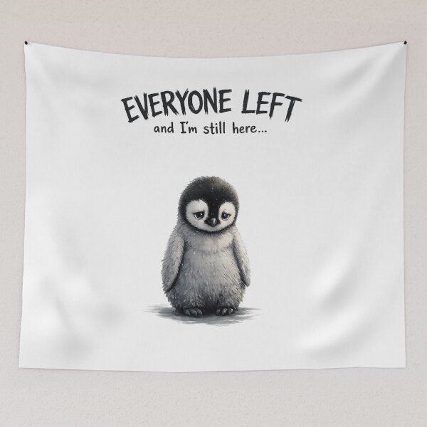 Item preview, Everyone Left and I'm Still Here – Sad Penguin Emotional Vintage Design designed and sold by AMIR PRO .