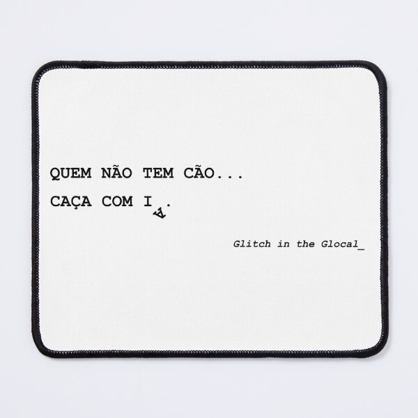 Item preview, Quem Não Tem Cão Caça Com IA – Tipografia Glitch designed and sold by GlocalDialeto.