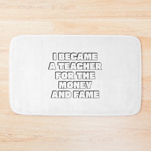 Item preview, I Became A Teacher For The Money And Fame  - Funny Teacher designed and sold by Inspirationmotivation.