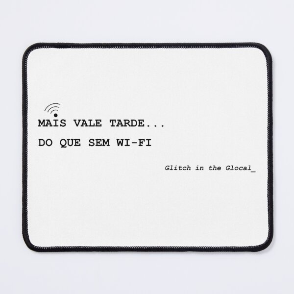 Item preview, Mais Vale Tarde Do Que Sem Wi-Fi – Tipografia Glitch designed and sold by GlocalDialeto.