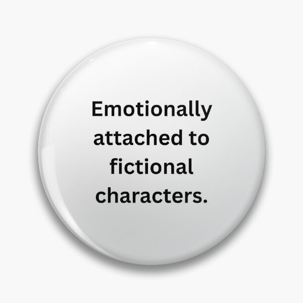 Item preview, Emotionally attached to fictional characters. - Black Text designed and sold by Prideful-Koala.
