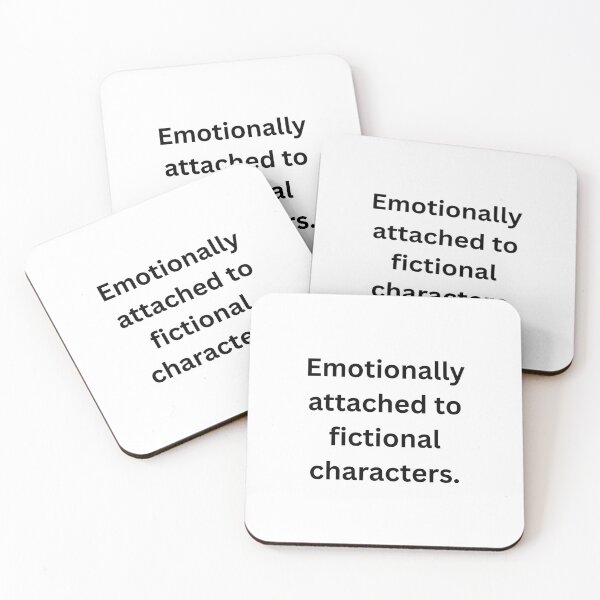 Item preview, Emotionally attached to fictional characters. - Black Text designed and sold by Prideful-Koala.