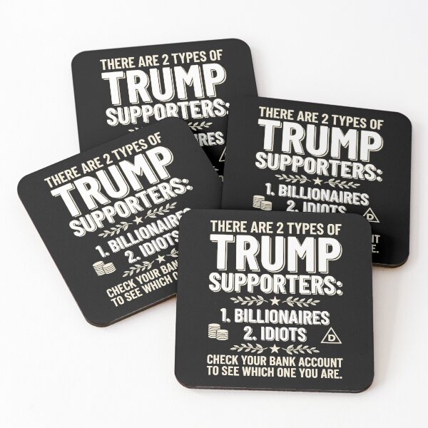 Item preview, There Are 2 Types Of Trump Supporters: 1. Billionaires 2. Idiots Check Your Bank Account To See Which One You Are. Anti Trump Political Humor designed and sold by Doodleoub.