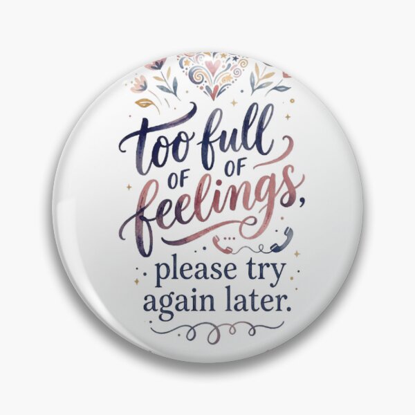 Item preview, Too Full of Feelings, Please Try Again Later | Funny Introvert Mental Health Quote designed and sold by FitEnvy.