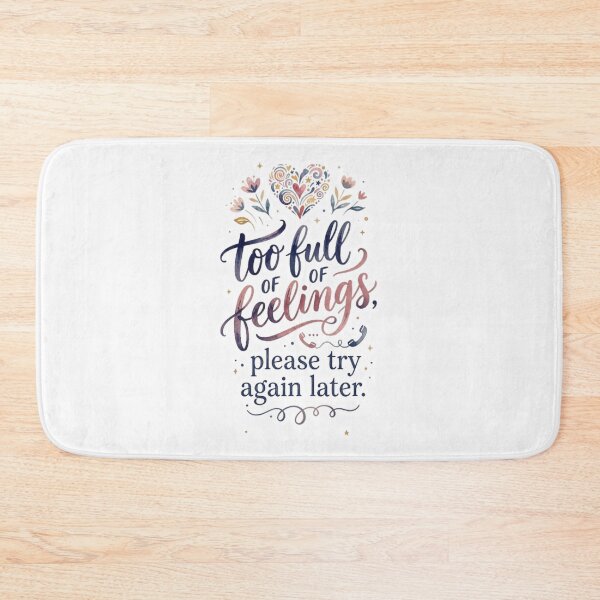 Item preview, Too Full of Feelings, Please Try Again Later | Funny Introvert Mental Health Quote designed and sold by FitEnvy.