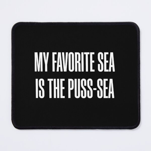 Item preview, My Favorite Sea Is The Puss-Sea designed and sold by Doodleoub.