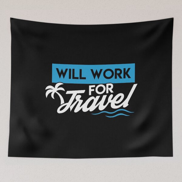 Item preview, Will Work for Travel designed and sold by graf1k.