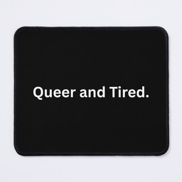 Item preview, Queer and Tired. - White Text designed and sold by Prideful-Koala.