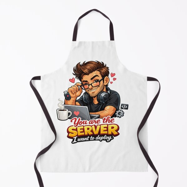 Item preview, You Are the Server I Want to Deploy Web Developer Humor designed and sold by RaulWeirdAndFun.