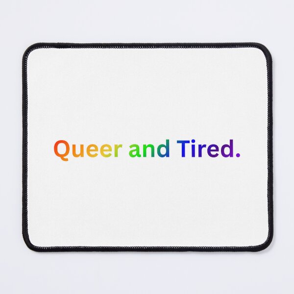 Item preview, Queer and Tired. - Rainbow Text designed and sold by Prideful-Koala.