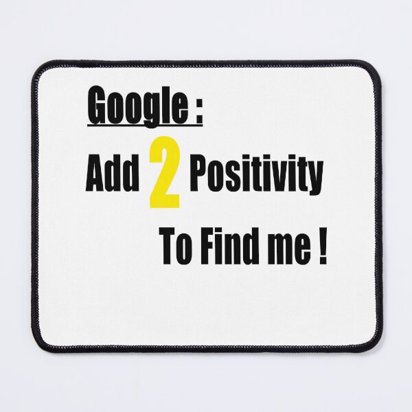 Item preview, Google Add 2 positivity to find me Add2poss designed and sold by hardingcarl2.