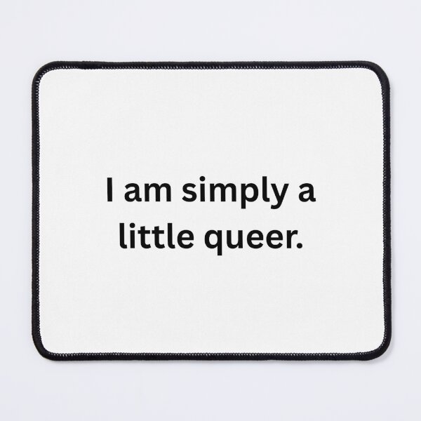 Item preview, I am simply a little queer. - Black Text designed and sold by Prideful-Koala.