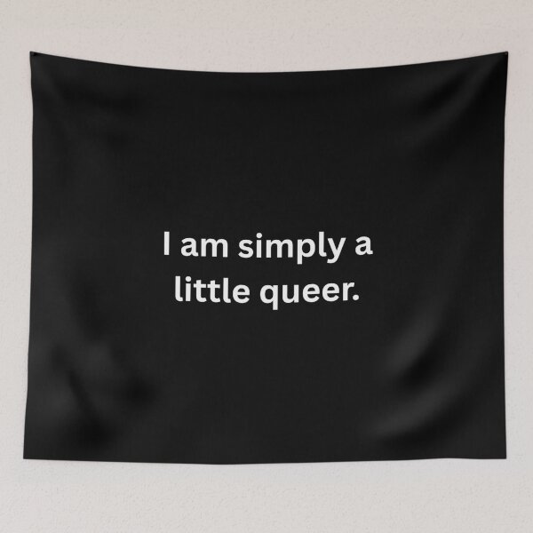 Item preview, I am simply a little queer. - White Text designed and sold by Prideful-Koala.