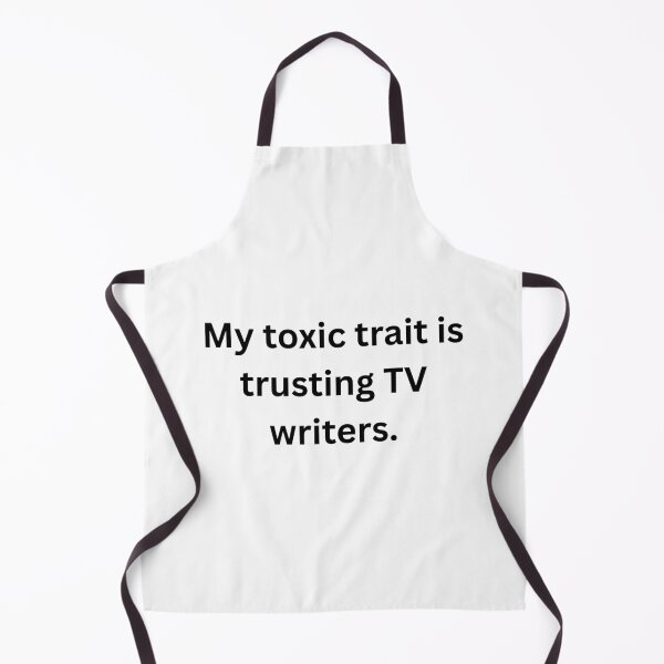Item preview, My toxic trait is trusting TV writers. - Black Text designed and sold by Prideful-Koala.