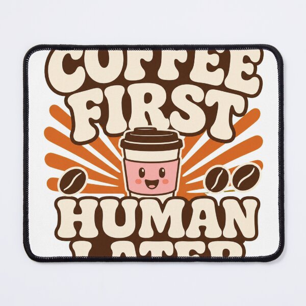 Item preview, Coffee First. Human Later. designed and sold by good-graffity.