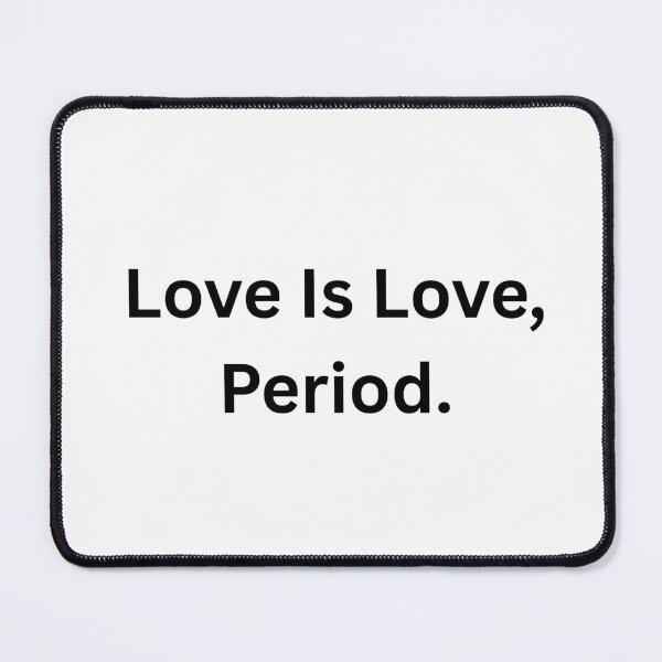 Item preview, Love Is Love, Period. - Black Text designed and sold by Prideful-Koala.