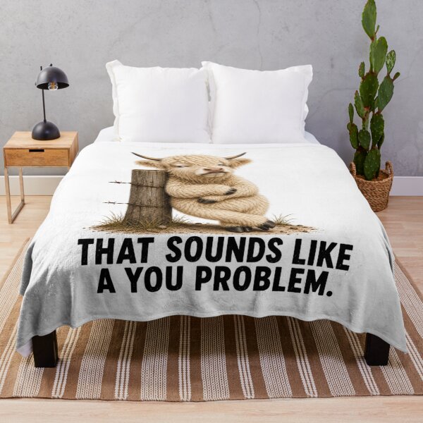 Item preview, That Sounds Like a You Problem. ?? designed and sold by HippyRikky.