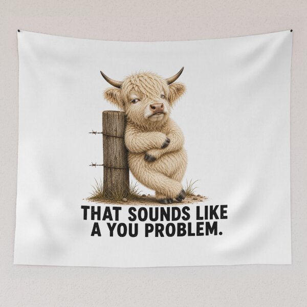 Item preview, That Sounds Like a You Problem. ?? designed and sold by HippyRikky.