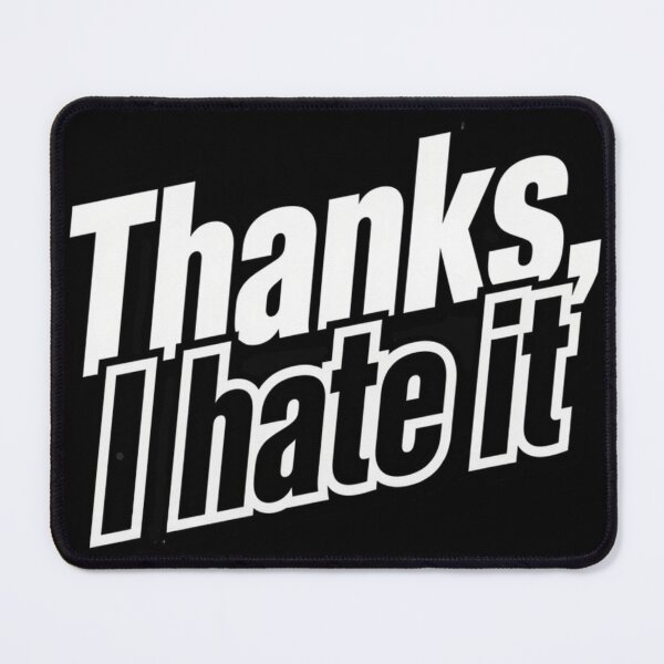 Item preview, Thanks, I Hate It – Funny Sarcastic Typography Quote designed and sold by Inky Accessories.