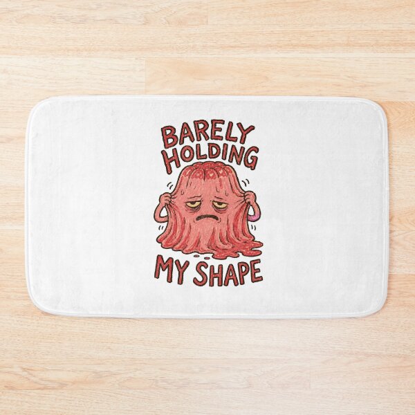 Item preview, Barely Holding My Shape – Funny Melting Blob designed and sold by Lacritsa .