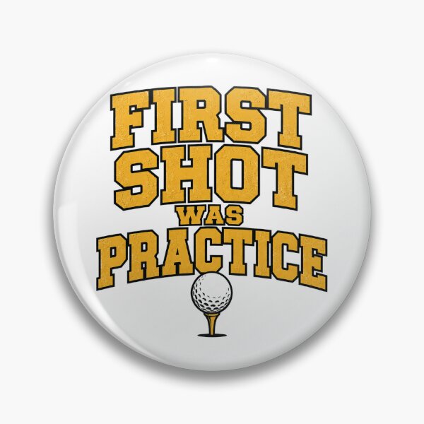 Item preview, First Shot Was Practice Funny Golf Design designed and sold by EastEndTownie.
