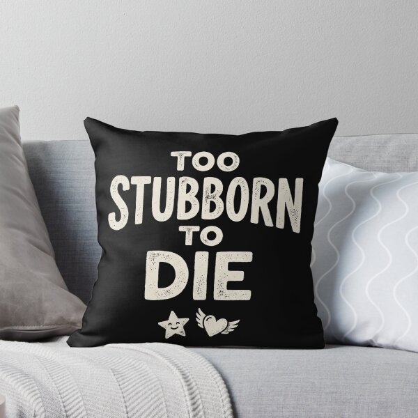 Item preview, Too Stubborn To Die Mental Health Awareness designed and sold by AdamM00297.