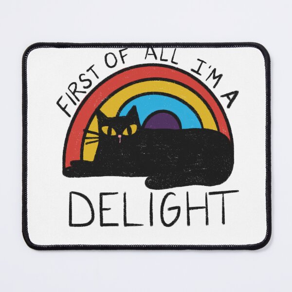 Item preview, First Of All I’m a Delight Cat designed and sold by Stephanie McRae.