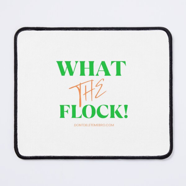 Item preview, WHAT THE FLOCK designed and sold by DeeStevensVoice4You.