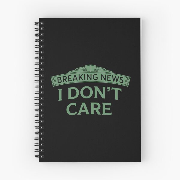 Item preview, Breaking News I Don't Care Funny Sarcastic Quote designed and sold by BlendArts.
